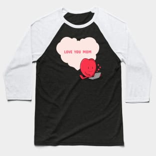 Love You Mom Baseball T-Shirt